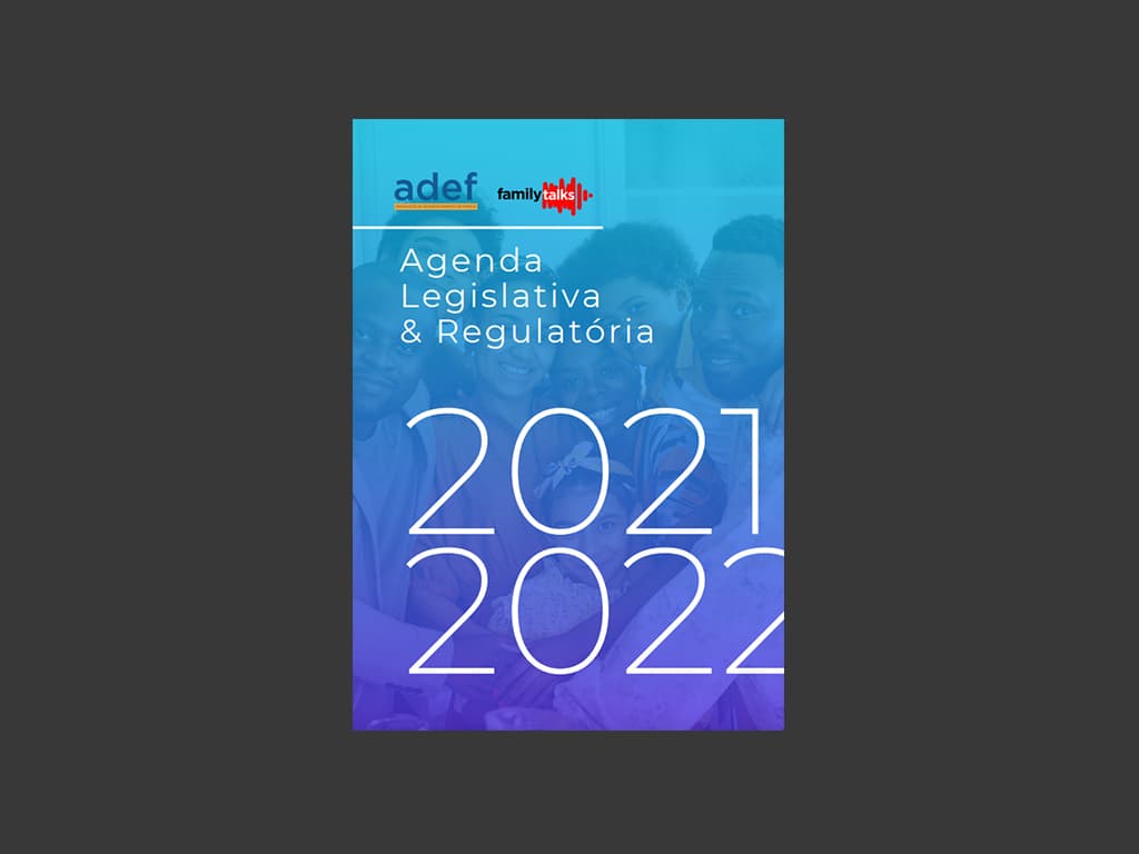 Agenda Legislativa & Regulatória 2021-2022 (ADEF — Family Talks)