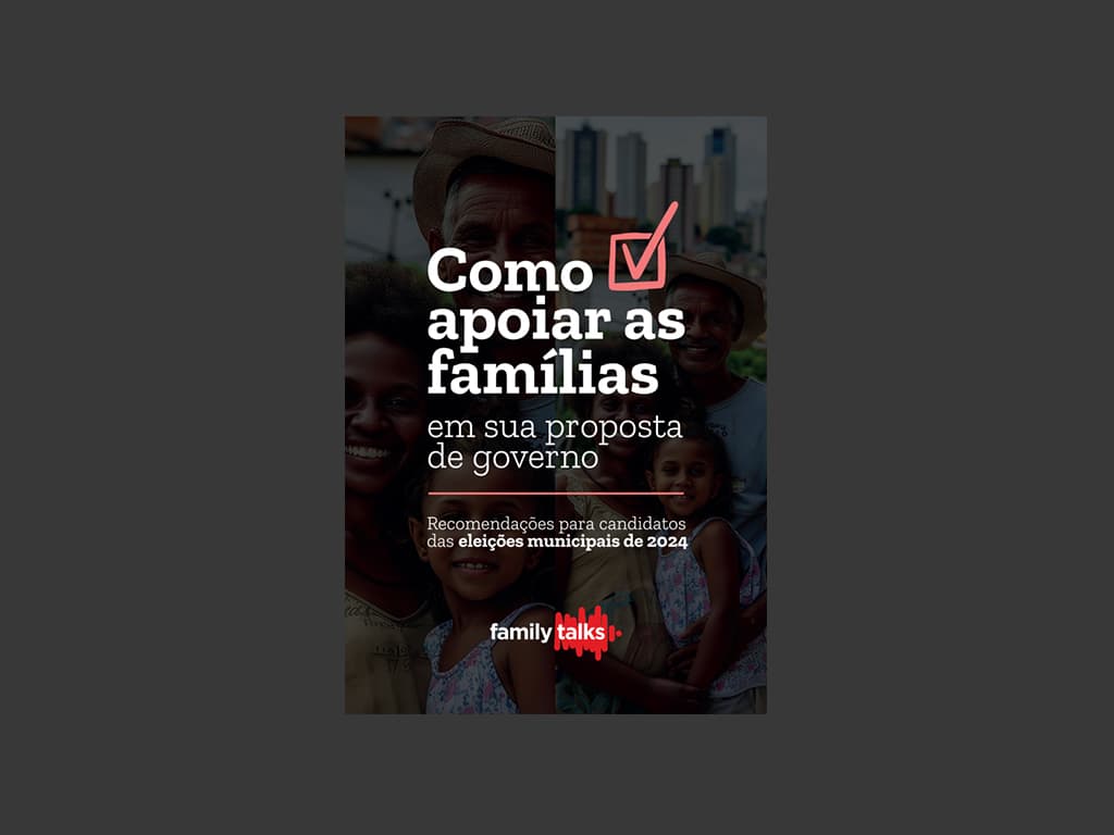Como apoiar as famílias em sua proposta de governo
