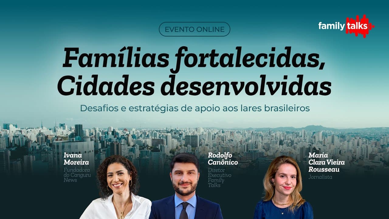Family Talks realiza evento "Famílias fortalecidas, Cidades desenvolvidas"